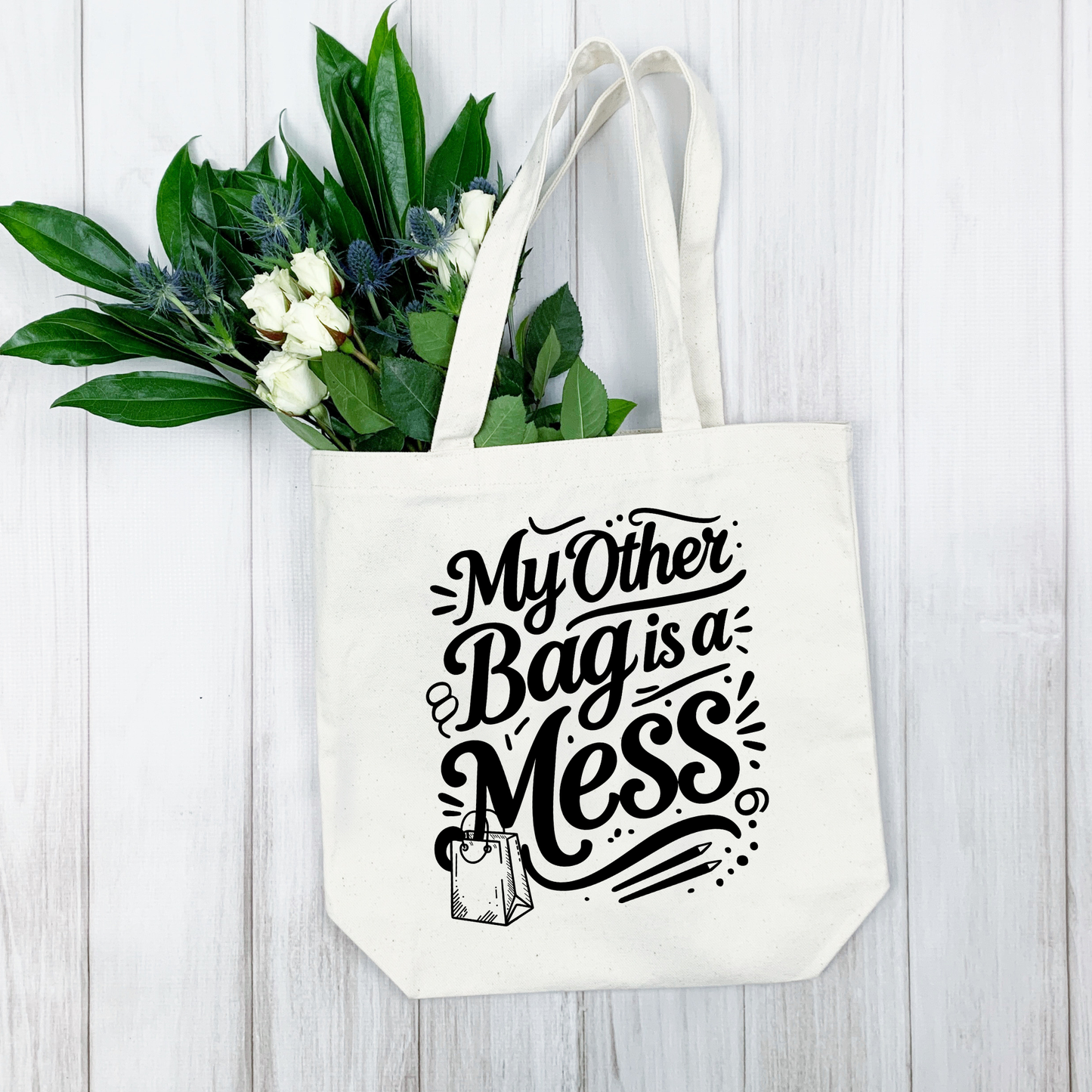 My Other Bag Is A Mess Tote