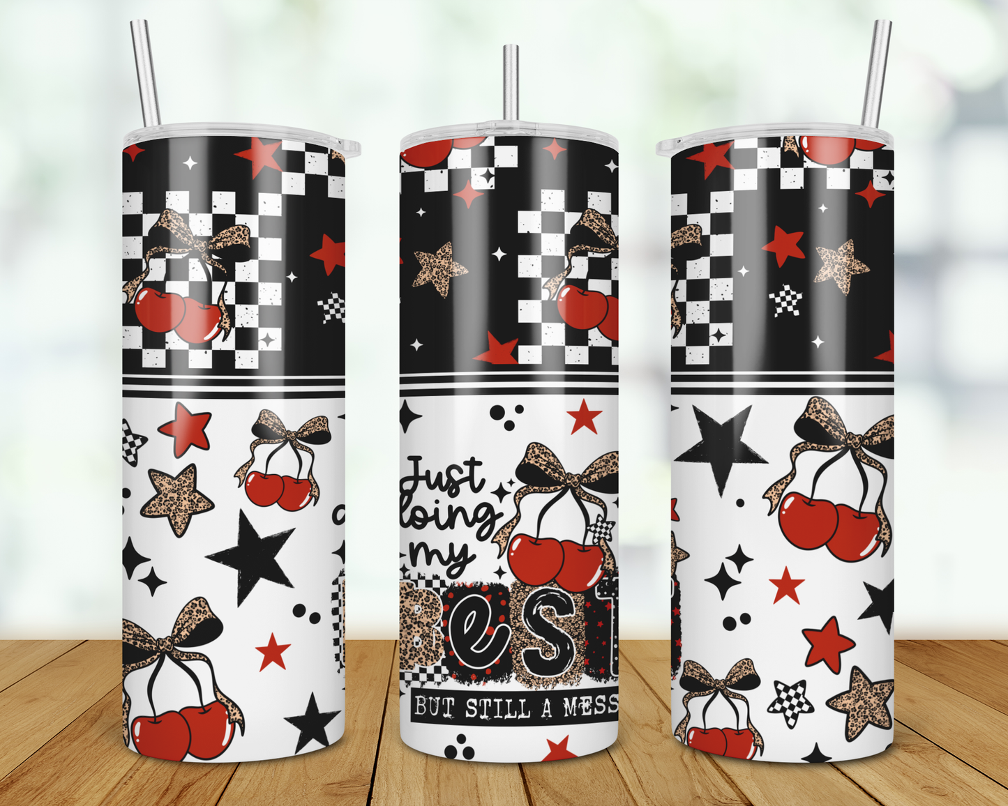 Just Doing My Best. Still A Mess Tumbler