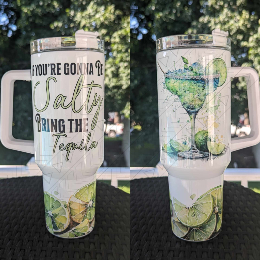 30oz If Your Going To Be Salty