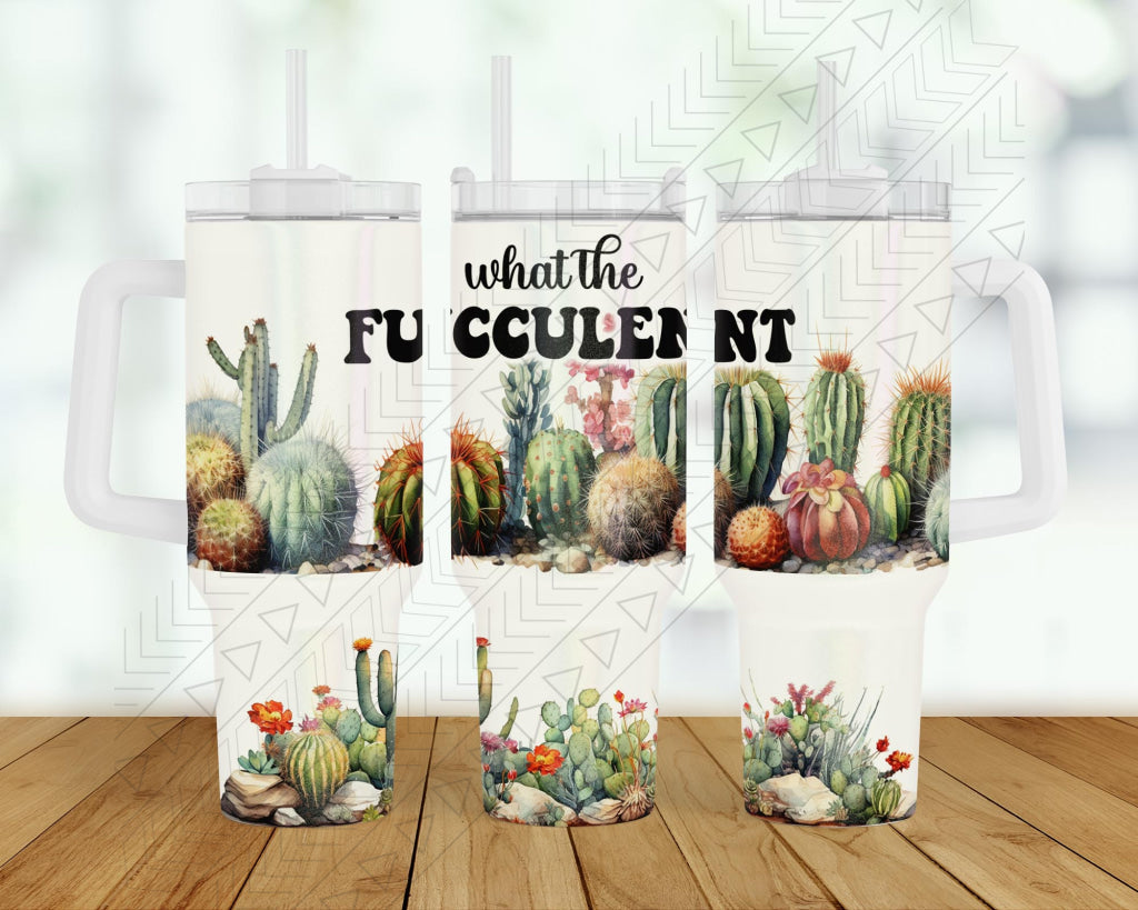 30oz What The Fucculent