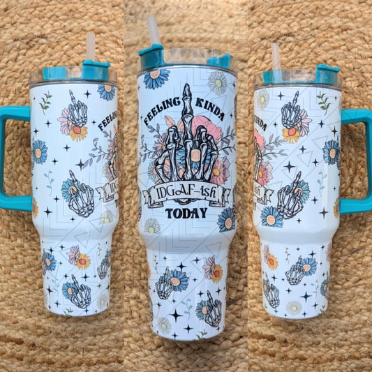 30oz Feeling Kinda IDGAF