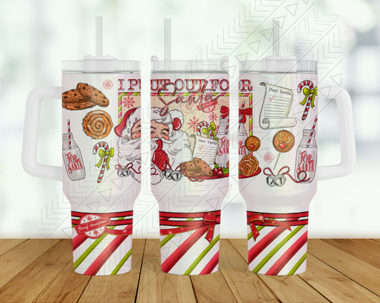 30oz I Put Out For Santa