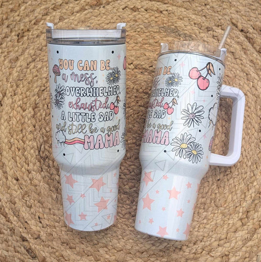 30oz You Can Be A Mess