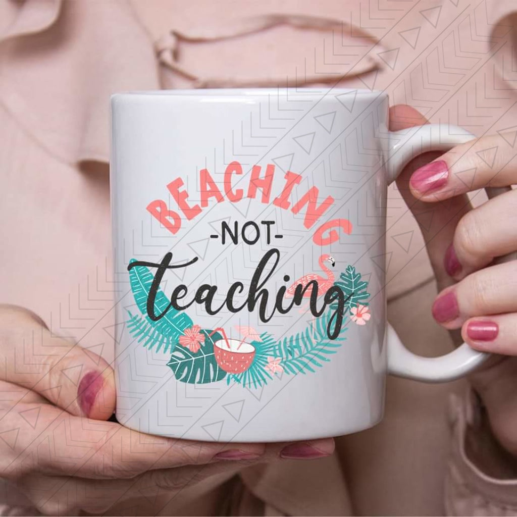 Beaching Not Teaching Ceramic Mug 11Oz Mug