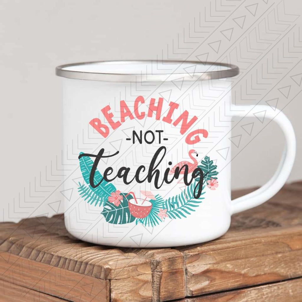 Beaching Not Teaching Enamel Mug Mug