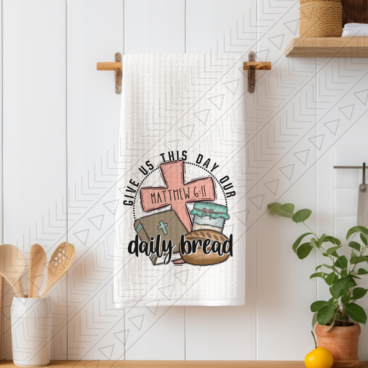 Daily Bread *Kitchen Towel* Kitchen Towel