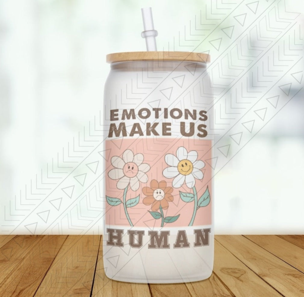 Emotions Make Us Human Glass Can