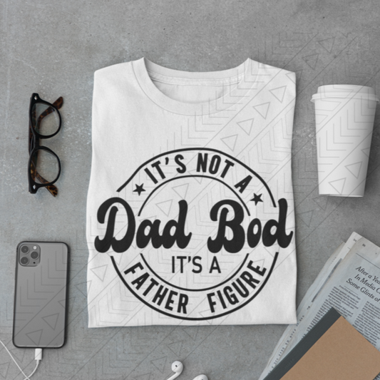 Its Not A Dad Bod A Father Figure Shirts & Tops