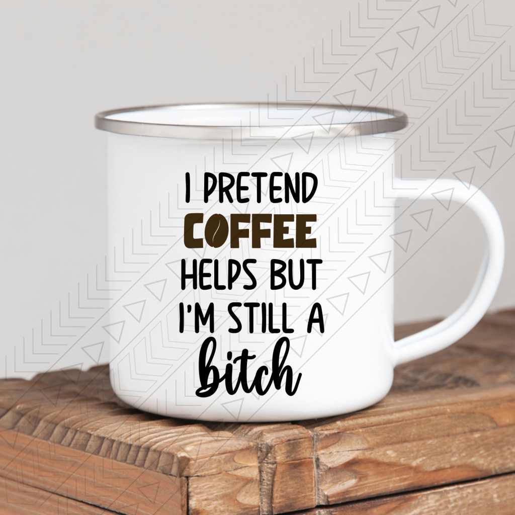 I Pretend Coffee Helps Mug