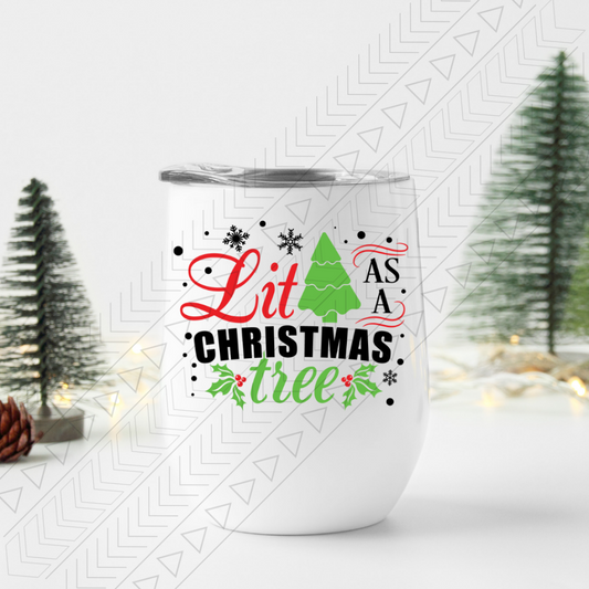 Lit As A Christmas Tree Wine Tumbler