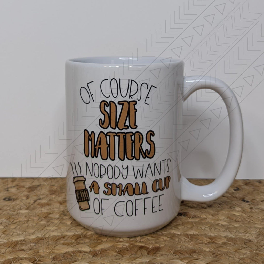 Of Course Size Matters Mug