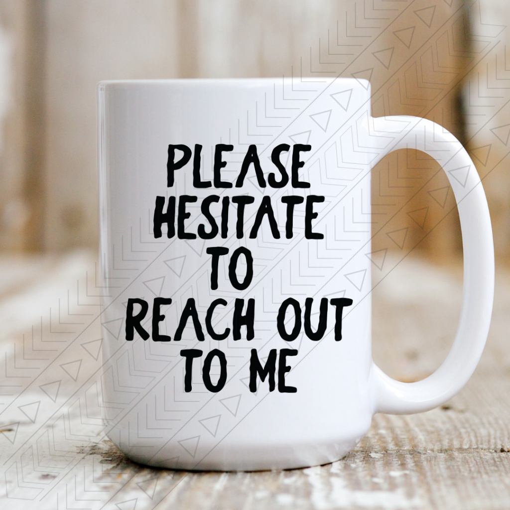 Please Hesitate Mug