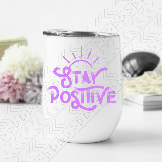 Stay Positive Wine Tumbler