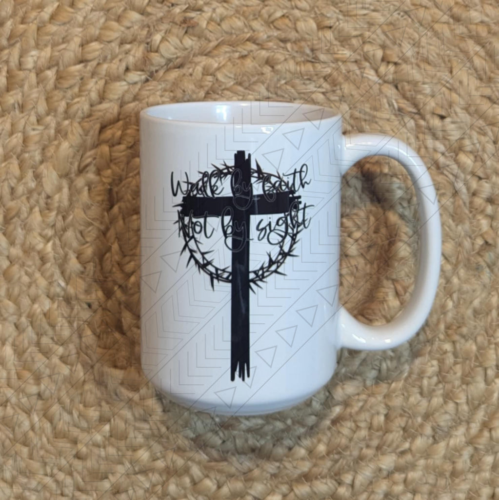 Walk By Faith Not Sight Mug