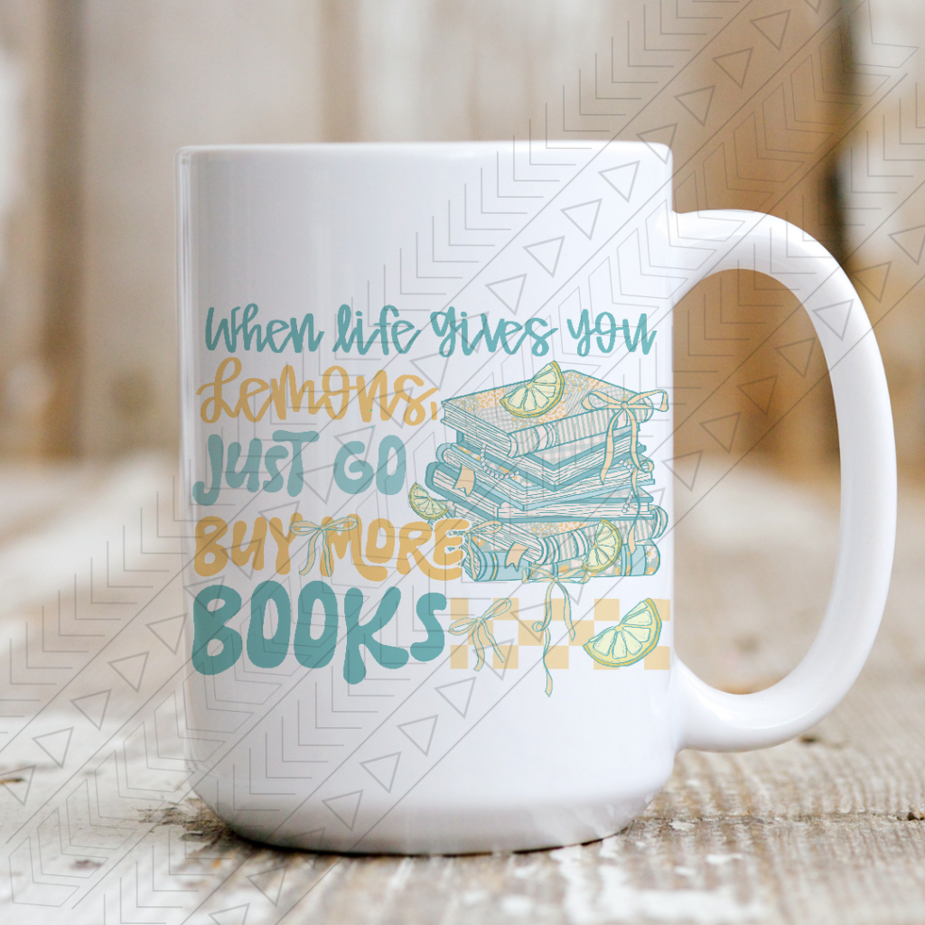 When Life Gives You Lemons Just Go Buy More Books Mug