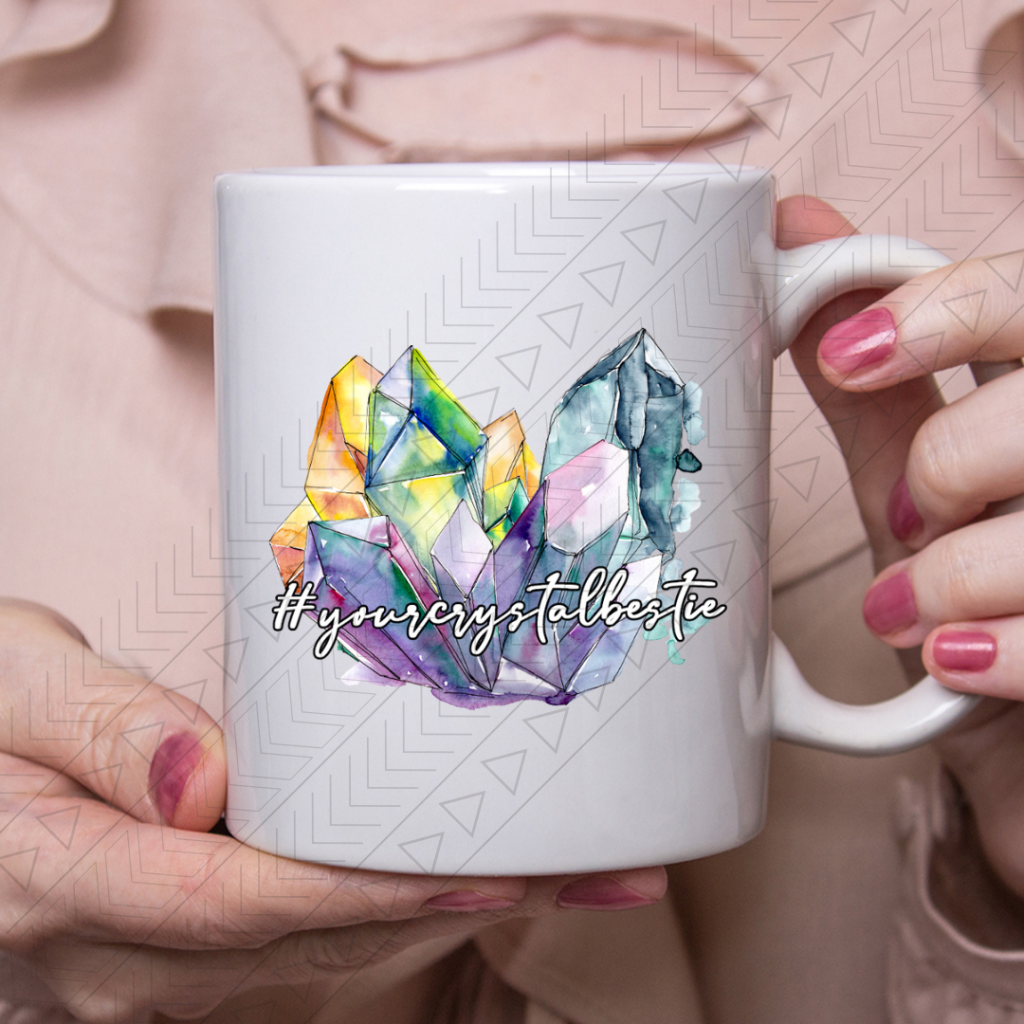 #yourcrystalbestie Ceramic Mug 11Oz Exclusive